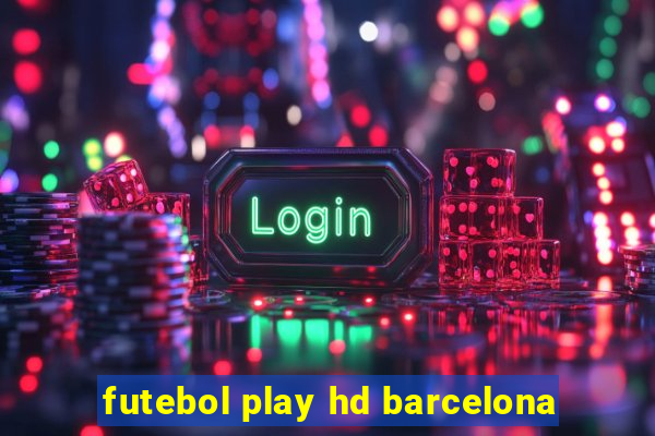 futebol play hd barcelona